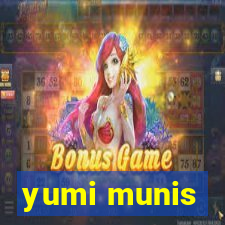 yumi munis